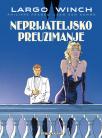 Largo Winch 3: Neprijateljsko preuzimanje Largo Winch 3: Neprijateljsko preuzimanje