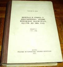 BEOGRAD I SRBIJA U DOKUMENTIMA ARHIVE ZEMUNSKOG MAGISTRATA od 1739. do 1804.god.