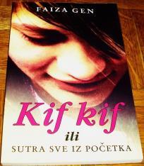 KIF KIF ILI SUTRA SVE IZ POČETKA