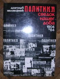 Politika svedok našeg doba 1904 - 1984