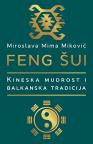 Feng šui: kineska mudrost i balkanska tradicija Feng šui: kineska mudrost i balkanska tradicija