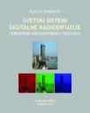 Svetski sistemi digitalne radiodifuzije - terestrički digitalni radio i televizija Svetski sistemi digitalne radiodifuzije - terestrički digitalni radio i televizija
