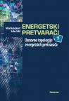 Energetski pretvarači 1: Osnovne topologije energetskih pretvarača Energetski pretvarači 1: Osnovne topologije energetskih pretvarača