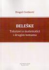 Beleške - Tekstovi o matematici i drugim temama Beleške - Tekstovi o matematici i drugim temama