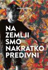 Na Zemlji smo nakratko predivni Na Zemlji smo nakratko predivni