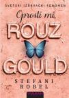 Oprosti mi, Rouz Gould Oprosti mi, Rouz Gould