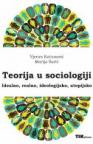 Teorija u sociologiji: Idealno, realno, ideologijsko, utopijsko