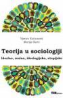 Teorija u sociologiji: Idealno, realno, ideologijsko, utopijsko Teorija u sociologiji: Idealno, realno, ideologijsko, utopijsko