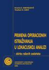 Primena operacionih istraživanja u lokacijskoj analizi: Zbirka rešenih zadataka Primena operacionih istraživanja u lokacijskoj analizi: Zbirka rešenih zadataka