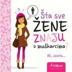 Šta sve žene znaju o muškarcima? Šta sve žene znaju o muškarcima?