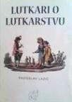 Lutkari o lutkarstvu Lutkari o lutkarstvu