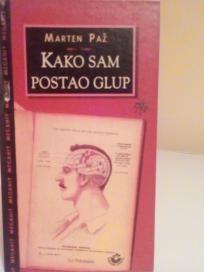 KAKO SAM POSTAO GLUP