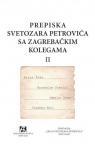 Prepiska Svetozara Petrovića sa zagrebačkim kolegama II Prepiska Svetozara Petrovića sa zagrebačkim kolegama II