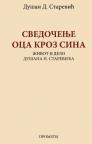 Svedočenje oca kroz sina: Život i delo Dušana N. Starevića