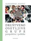 Društveno osetljive grupe: Perspektive i politike Društveno osetljive grupe: Perspektive i politike