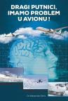 Dragi putnici, imamo problem u avionu! Dragi putnici, imamo problem u avionu!