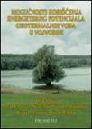 Mogućnosti korišćenja energetskog potencijala geotermalnih voda Vojvodine Mogućnosti korišćenja energetskog potencijala geotermalnih voda Vojvodine