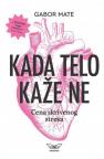 Kada telo kaže ne Kada telo kaže ne