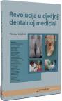 Revolucija u dječjoj dentalnoj medicini Revolucija u dječjoj dentalnoj medicini