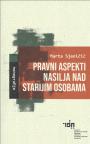 Pravni aspekti nasilja nad starijim osobama Pravni aspekti nasilja nad starijim osobama