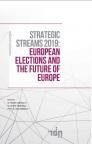Strategic Streams 2019: European Elections and the Future of Europe Strategic Streams 2019: European Elections and the Future of Europe