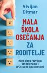 Mala škola osećanja za roditelje Mala škola osećanja za roditelje