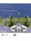 L’isola profumata - L’isola vitale L’isola profumata - L’isola vitale