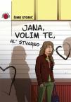 Jana, volim te, al’ stvarno Jana, volim te, al’ stvarno