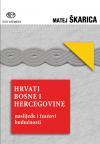 Hrvati Bosne i Hercegovine: Naslijeđe i izazovi budućnosti