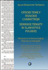 Materijali za bibliografiju Srpske teme u poljskoj slavistici