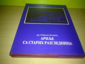 ARILJE SA STARIH RAZGLEDNICA Dr Stevan Ignjić