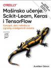 Mašinsko učenje: Scikit-Learn, Keras i TensorFlow Mašinsko učenje: Scikit-Learn, Keras i TensorFlow