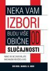 Neka vam izbori budu više od obične slučajnosti