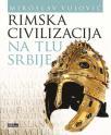 Rimska civilizacija na tlu Srbije