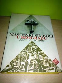 MASONSKI SIMBOLI U BEOGRADU Zoran Lj.Nikolić ,novo➡️ ➡ 