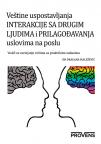 Veštine uspostavljanja interakcije sa drugim ljudima i prilagođavanja uslovima na poslu Veštine uspostavljanja interakcije sa drugim ljudima i prilagođavanja uslovima na poslu