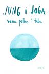 Jung i joga: Veza psihe i tela Jung i joga: Veza psihe i tela