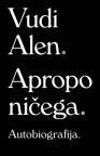 Apropo ničega: Autobiografija Apropo ničega: Autobiografija