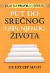 Put do srećnog i ispunjenog života Put do srećnog i ispunjenog života