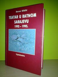 TEATAR U RATNOM SARAJEVU 1992-1995 Svjedočanstva