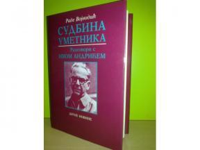 SUDBINA UMETNIKA Razgovori sa Ivom Andrićem