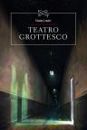 Teatro Grottesco Teatro Grottesco