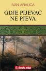 Gdje pijevac ne pjeva Gdje pijevac ne pjeva