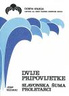 Dvije pripovijetke: Slavonska šuma / Proletarci Dvije pripovijetke: Slavonska šuma / Proletarci
