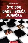 Što Bog dade i sreća junačka Što Bog dade i sreća junačka