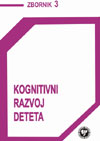 Zbornik 3: Kognitivni razvoj deteta Zbornik 3: Kognitivni razvoj deteta