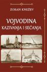 Vojvodina: Kazivanja i sećanja Vojvodina: Kazivanja i sećanja