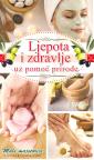 Ljepota i zdravlje uz pomoć prirode Ljepota i zdravlje uz pomoć prirode