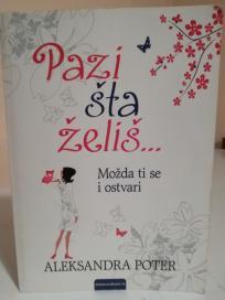 PAZI STA ZELIS...Mozda ti se i ostvari