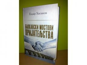 BALKANSKI MOSTOVI PRIJATELJSTVA Eldar Hasanov
